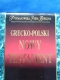 Ogłoszenie - GRECKO POLSKI NOWY TESTAMENT WYDANIE INTERLINEARNE Z KODAMI GRAMATYCZNYMI 602 423 931. Miniaturka 2