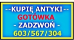 Ogłoszenie - Opole KUPIĘ ANTYKI - 603 567 304 - NAJWYŻSZE CENY W REGIONIE - całe OPOLSKIE SKUP ANTYKÓW !. Miniaturka 1