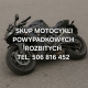 Ogłoszenie - SKUP MOTOCYKLI POWYPADKOWYCH PO WYPADKU ROZBITYCH USZKODZONYCH WYPADEK ROZBITY. Miniaturka 6