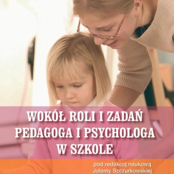 Ogłoszenie - Wokół roli i zadań pedagoga i psychologa w szkole. Psycholog
