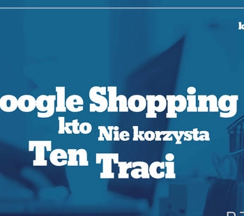 Ogłoszenie - Kampania produktowa Google – nowy poziom Twojej oferty! - 595,00 zł