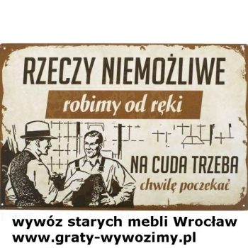 Ogłoszenie - wywóz,utylizacja starych mebli Wrocław - 1,00 zł