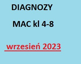 Ogłoszenie - Diagnozy przedmiotowe  MAC kl 4-8 wrzesień 2023r - 15,00 zł