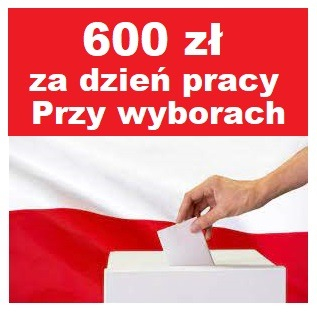 Ogłoszenie - Zarób 600 zł za jeden dzień przy wyborach do sejmu!