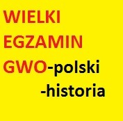 Ogłoszenie - WIELKI EGZAMIN -GWO kl 4-8 polski i historia 2023/24 - 15,00 zł