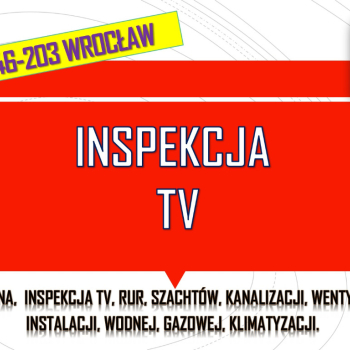 Ogłoszenie - Inspekcja kanalizacji kamerą, tel. 504-746-203, Wrocław, kamera endoskopowa, filmowanie cena, lokalizacja wycieku - Wrocław