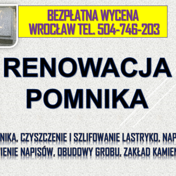Ogłoszenie - Czyszczenie renowacja pomnika, Cmentarz, t. 504746203, Wrocław, szlifowanie lastryko, nagrobka, konserwacja grobu, cena - Wrocław