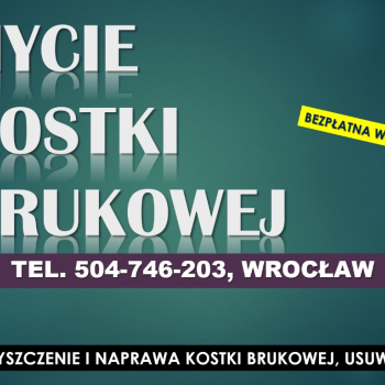 Ogłoszenie - Usuwanie plam z kostki brukowej, cennik tel. 504-746-203, Wrocław, Czyszczenie i wymiana kostki brukowej
