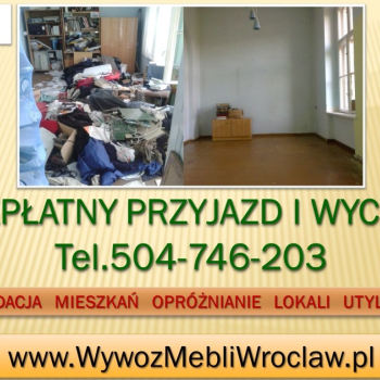 Ogłoszenie - Wywóz mebli, cena, tel. 504-746-203, Wrocław, odbiór starych mebli.  Opróżnianie, likwidacja, mieszkań ,wywożenie rzeczy - Wrocław