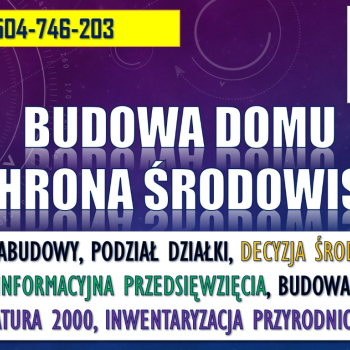 Ogłoszenie - Budowa domu, ochrona środowiska, tel. 504-746-203, warunki zabudowy, podział działki, na terenie natura 2000, opinia - Wrocław