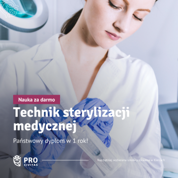 Ogłoszenie - Technik sterylizacji medycznej w PRO Civitas. Zawód w ROK! - Kielce