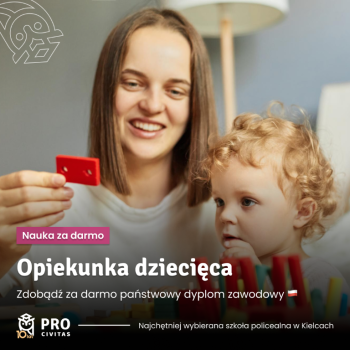 Ogłoszenie - Opiekunka dziecięca w PRO Civitas. Zawód w 2 LATA! - Kielce