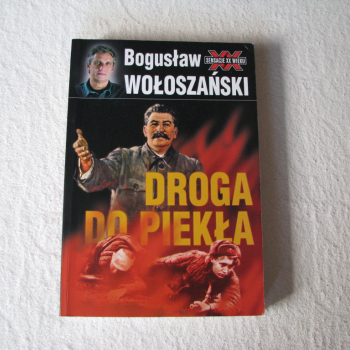 Ogłoszenie - Droga do piekła – Stalin 1941-1945 Bogusław Wołoszański Sensacje XX wieku - Kraków - 25,00 zł