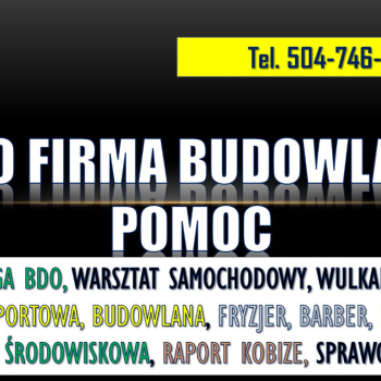 Ogłoszenie - Sprawozdanie BDO dla firmy budowlanej, cennik, tel. 504-746-203. Firma remontowa  Jak wypełnić sprawozdanie do BDO