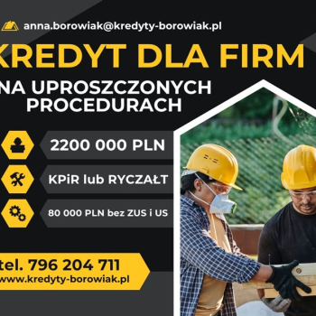 Ogłoszenie - KREDYT dla FIRM 220 000 PLN NA UPROSZCZONYCH PROCEDURACH! - 1,00 zł