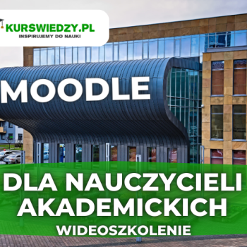 Ogłoszenie - Moodle dla nauczycieli akademickich - wideoszkolenie - 4 900,00 zł