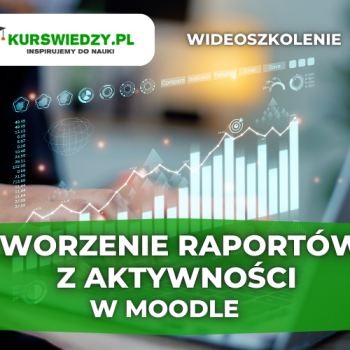 Ogłoszenie - Tworzenie raportów z aktywności w Moodle - 450,00 zł