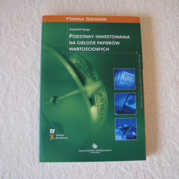 Ogłoszenie - Podstawy inwestowania na Giełdzie Papierów Wartościowych, Jajuga K. Szkoła Giełdowa - Kraków - 24,00 zł