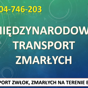 Ogłoszenie - Sprowadzenie ciała zmarłego cennik, tel. 504-746-203. Transport zwłok z Niemiec, Angli, Hiszpani, Włoch, Holandii, Włoch