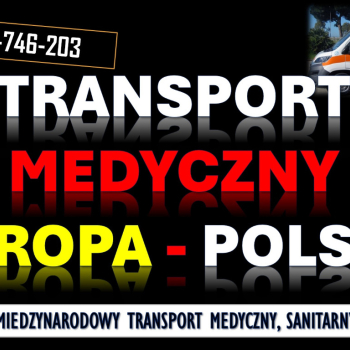 Ogłoszenie - Przewóz chorych z zagranicy do Polski, tel. 504-746-203.  Ile kosztuje  transport chorych, medyczny, sanitarny