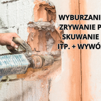 Ogłoszenie - Wyburzanie ścian, rozbiórki, skuwanie + wywóz gruzu – Radom i okolice - Radom - 1,00 zł