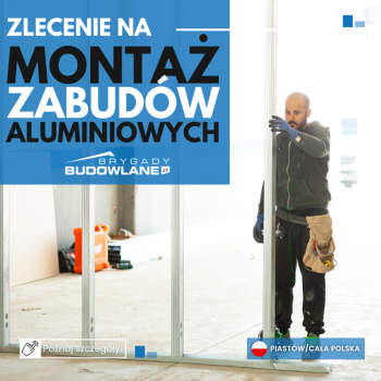 Ogłoszenie - MONTAŻ ZABUDÓW KONSTRUKCJI ALUMINIOWYCH W KABINACH - 10 000,00 zł