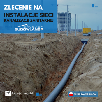 Ogłoszenie - Instalacja gminnej sieci kanalizacji sanitarnej od zaraz- Miechów, Wrocław