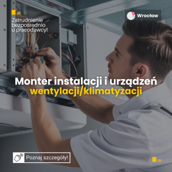 Ogłoszenie - Monter instalacji i urządzeń wentylacji/klimatyzacji