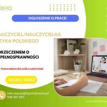 Ogłoszenie - Nauczyciel zdalny języka polskiego z orzeczeniem o niepełnosprawności - praca dla osób z całej Polski