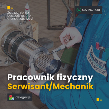 Ogłoszenie - Pracownik fizyczny/Serwisant/Mechanik . Warszawa