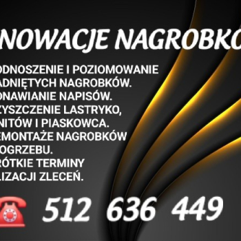 Ogłoszenie - RENOWACJE NAGROBKÓW - PODNOSZENIE ZAPADNIĘTYCH NAGROBĶÓW TEL: 512 636 449