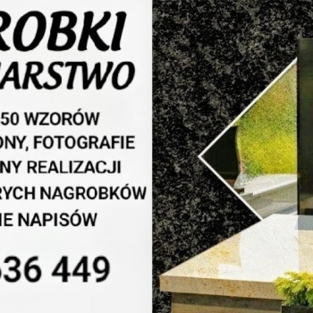 Ogłoszenie - +TANIE NAGROBKI CZĘSTOCHOWA+ TELEFON: 512 636 449