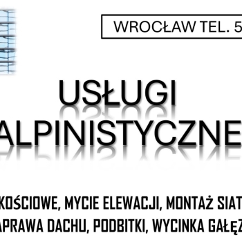 Ogłoszenie - Usługi wysokościowe, montaż siatki na dachu budynku, Wrocław, tel. 504-746-203, klimatyzacji na balkonie, dachu - Wrocław