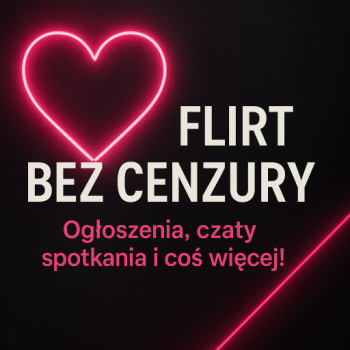Ogłoszenie - FlirtBezTabu.pl - Dostęp do Czatów,kamerek,randek online w jednym miejscu (PL,DE,NL,UK) + Darmowy E-book dla dorosłych!