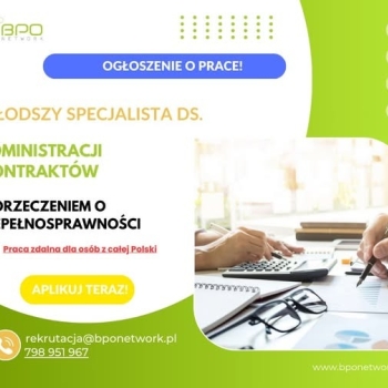 Ogłoszenie - Młodszy Specjalista ds. Administracji Kontraktów z orzeczeniem o niepełnosprawności - praca zdalna (cała Polska)