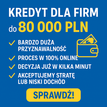 Ogłoszenie - KREDYT DLA FIRM DO 80 000 PLN – NA UPROSZCZONYCH ZASADACH!