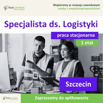 Ogłoszenie - Specjalista ds. Logistyki - praca stacjonarna – Szczecin