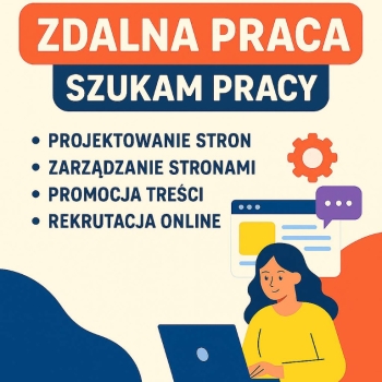 Ogłoszenie - Szukam pracy - projektowanie i obsługa stron internetowych / marketing online / rekrutacja