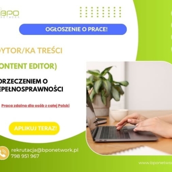 Ogłoszenie - Edytor/Edytorka treści (Content Editor) z orzeczeniem o niepełnosprawności - praca zdalna dla osób z całej Polski