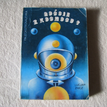 Ogłoszenie - Goście z kosmosu? Paleoastronautyka Lucjan Znicz