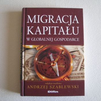Ogłoszenie - Migracja kapitału w globalnej Gospodarce, Andrzej Szablewski, Difin