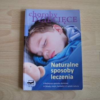 Ogłoszenie - Choroby dziecięce – Naturalne sposoby leczenia, B. Laue, A. Salomon