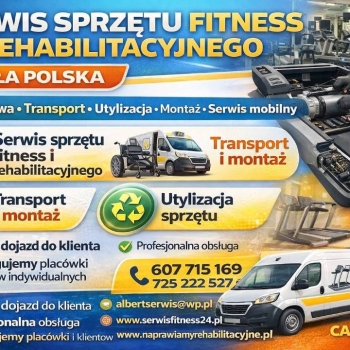 Ogłoszenie - Serwis sprzętu fitness i rehabilitacyjnego, mobilny serwis | Naprawa Utylizacja Transport Montaż