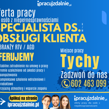 Ogłoszenie - Specjalista/-ka ds. obsługi klienta Tychy