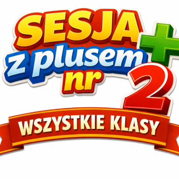 Ogłoszenie - Sesja z plusem nr 2 klasa 4 -8