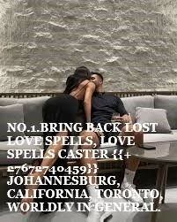 Ogłoszenie - +27672740459➸♔Bring Back Ex Love, Sangoma In California, Traditional Healer\Love Spell Caster In Johannesburg, Toronto.