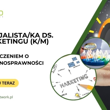 Ogłoszenie - Specjalista/Specjalistka ds. marketingu z orzeczeniem o niepełnosprawności -praca zdalna/hybrydowa cała Polska