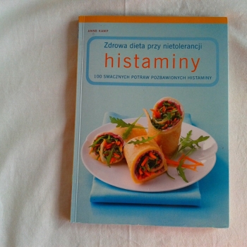Ogłoszenie - ZDROWA DIETA PRZY NIETOLERANCJI HISTAMINY 100 SMACZNYCH POTRAW POZBAWIONYCH HISTAMINY ANNE KAMP