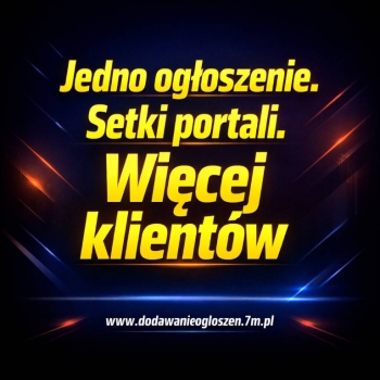 Ogłoszenie - Jedno ogłoszenie. Setki portali. Więcej klientów