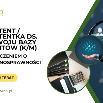 Ogłoszenie - Asystent/Asystentka ds. Rozwoju Bazy Klientów z orzeczeniem o niepełnosprawności- zdalnie (cała Polska)